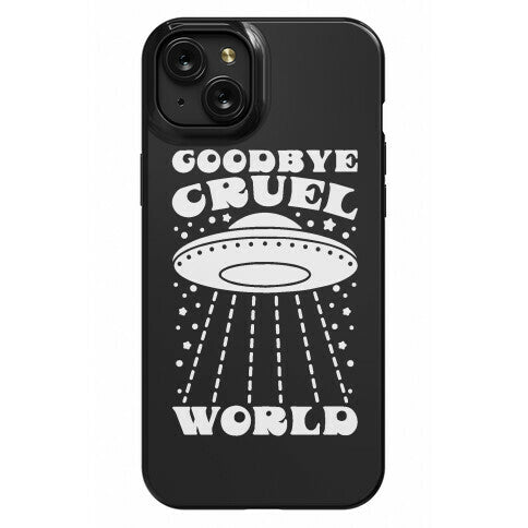 Goodbye Cruel World Phone Case